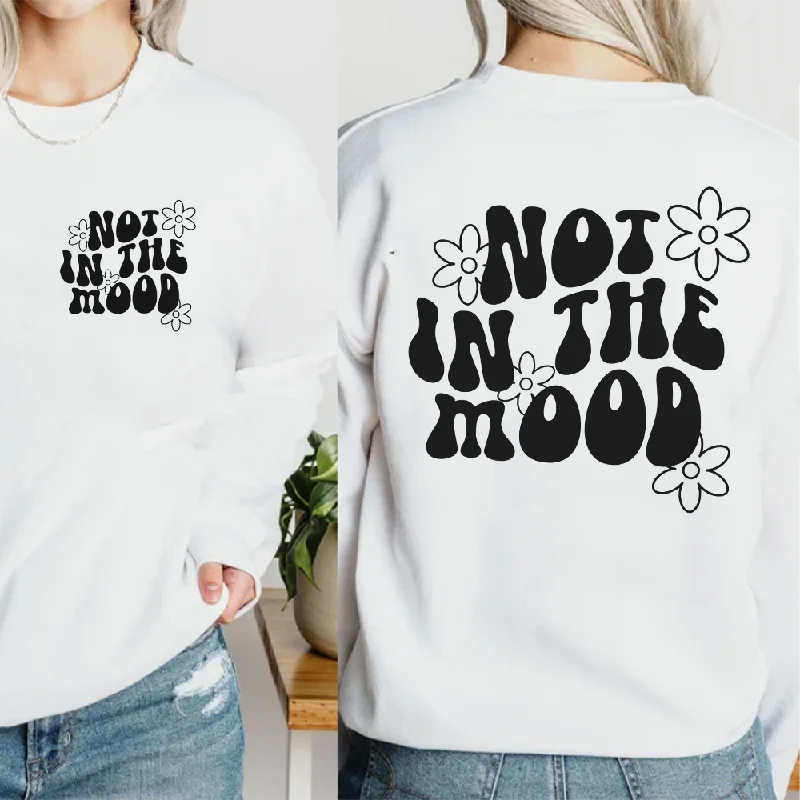 Not In The Mood Front & Back Sweatshirt