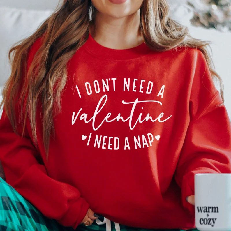 I Don't Need A Valentines Need A Nap Red Sweatshirt