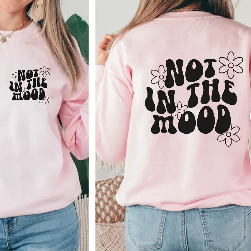 Not In The Mood Front & Back Sweatshirt