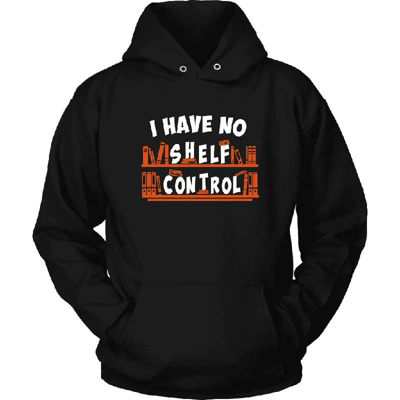 "I Have No Shelf Control" Hoodie