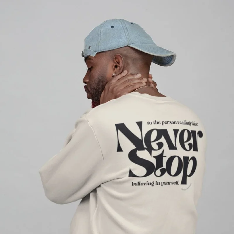 Never Stop Believing In Yourself | Unisex Sweatshirt